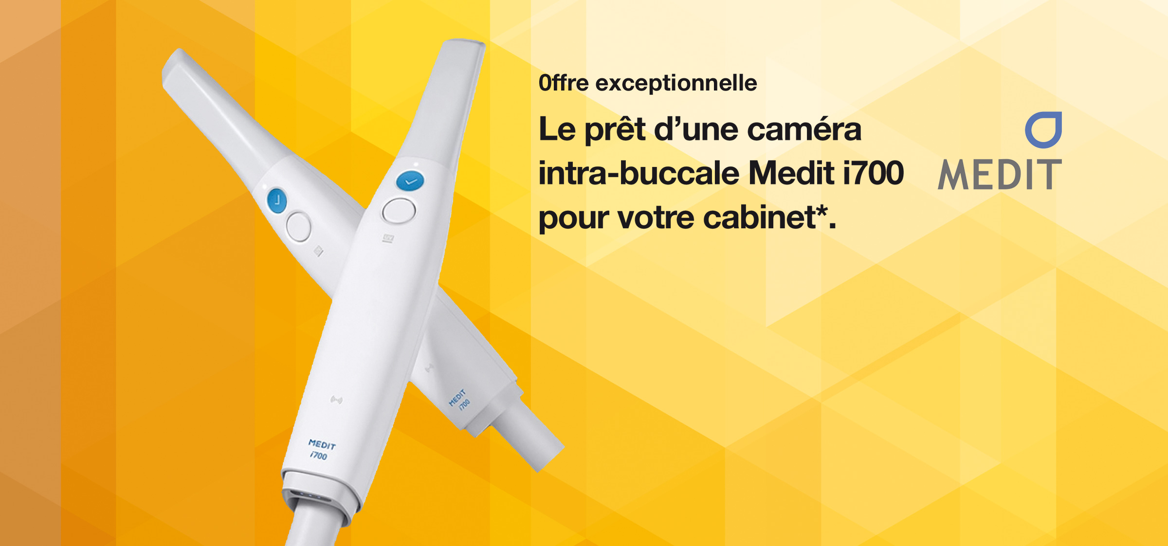 Offre exceptionnelle : prêt d'une caméra intra-buccale Medit i700